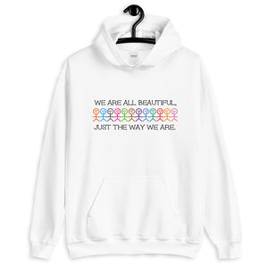 We Are All Beautiful Unisex Hooded Sweatshirt (More Colors)