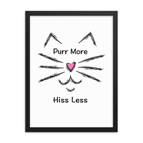 Purr More Hiss Less Framed Photo Paper Poster