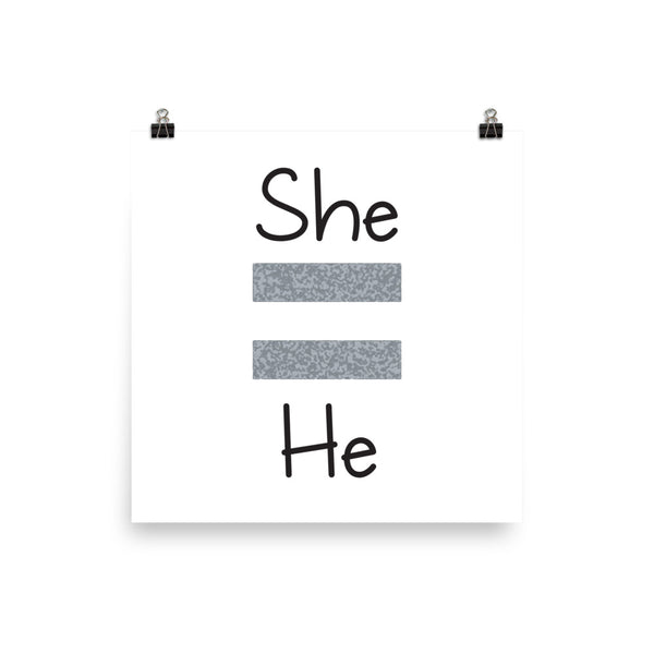 She Equals He Photo Paper Poster (B&W)