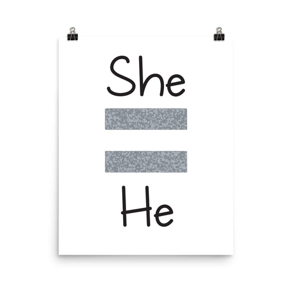 She Equals He Photo Paper Poster (B&W)