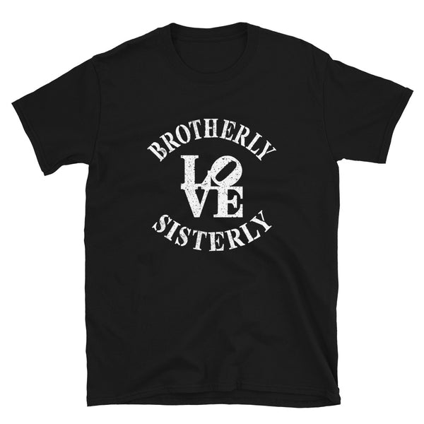 Brotherly Love Sisterly Love Unisex Tee (More Colors)