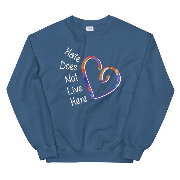 Hate Does Not Live Here Heart Unisex Sweatshirt (More Colors)