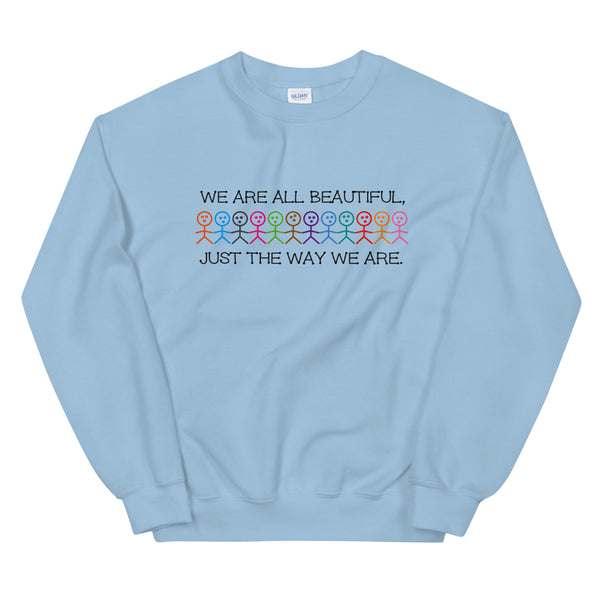 We Are All Beautiful Unisex Sweatshirt (More Colors)