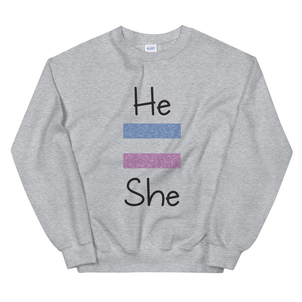 He Equals She Unisex Sweatshirt (More Colors)