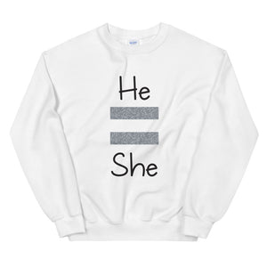 He Equals She Unisex Sweatshirt (Gray For Light/More Colors)