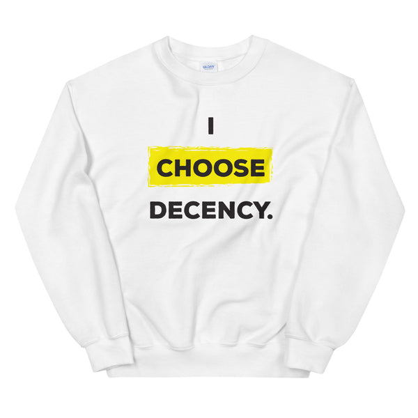 I Choose Decency Unisex Sweatshirt (More Colors)