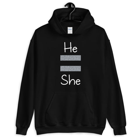 He Equals She Unisex Hooded Sweatshirt (Gray For Dark/More Colors)