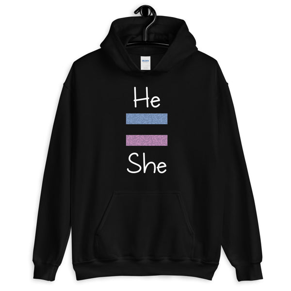 He Equals She Unisex Hooded Sweatshirt (Dark/More Colors)