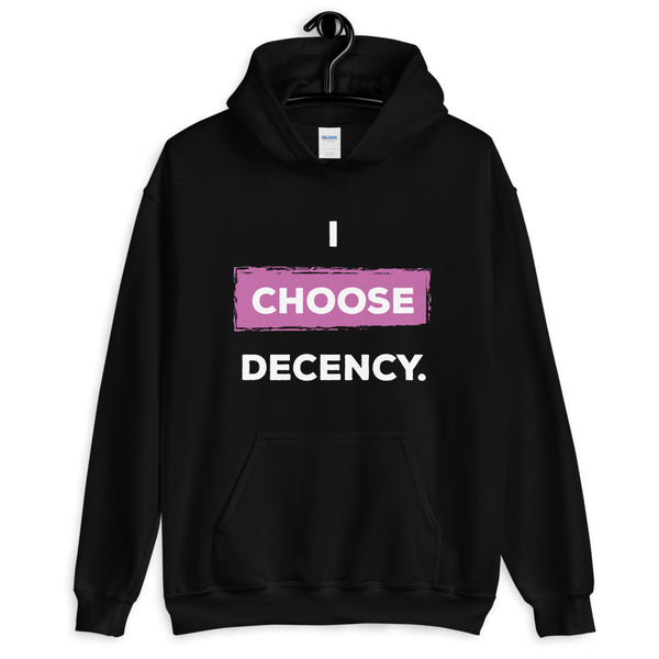 I Choose Decency Unisex Hooded Sweatshirt (More Colors)