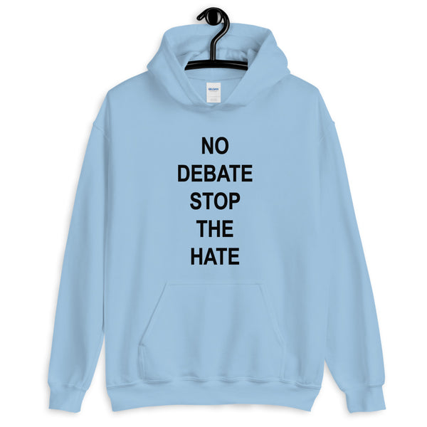 No Debate Stop the Hate Unisex Hooded Sweatshirt (More Colors)