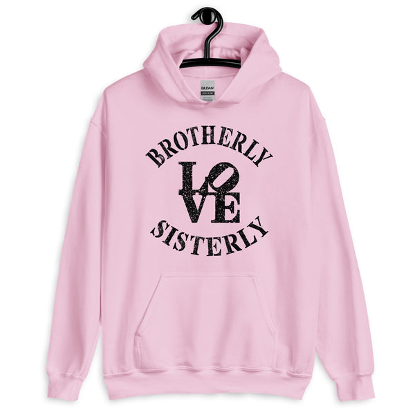 Brotherly Love Sisterly Love Unisex Hooded Sweatshirt (More Colors)