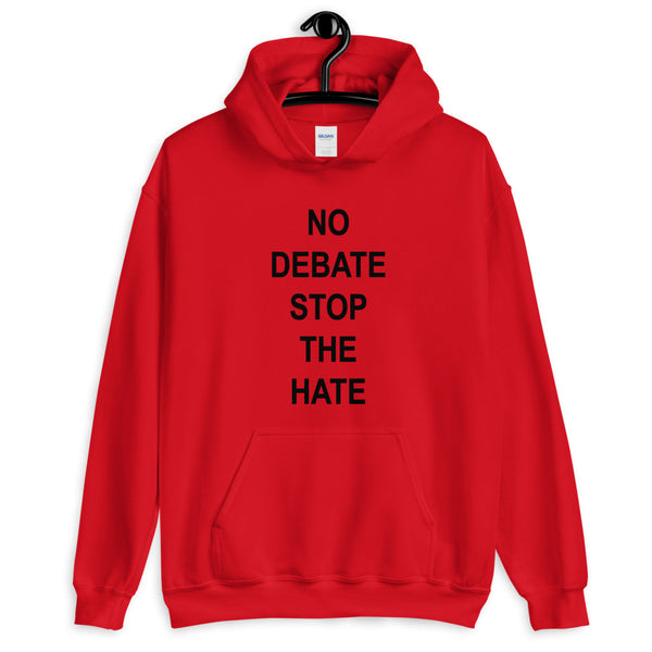 No Debate Stop the Hate Unisex Hooded Sweatshirt (More Colors)