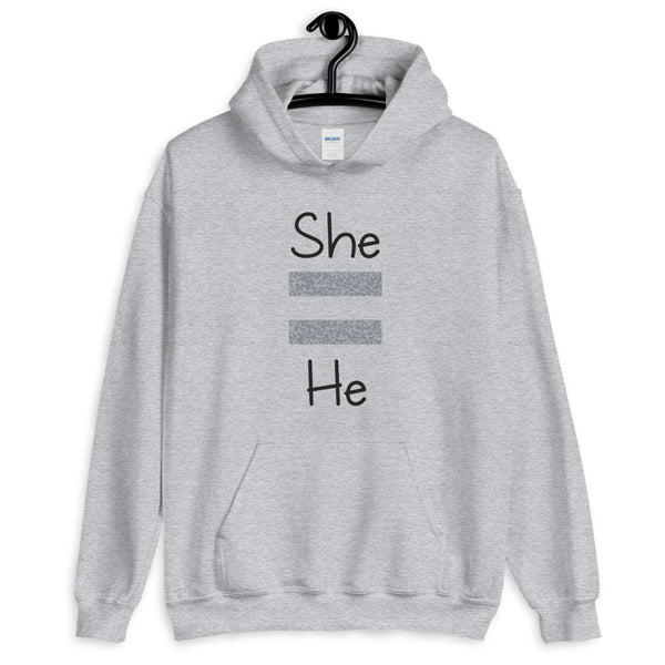 She Equals He Unisex Hooded Sweatshirt (Gray For Light/More Colors)