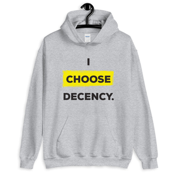 I Choose Decency Unisex Hooded Sweatshirt (More Colors)