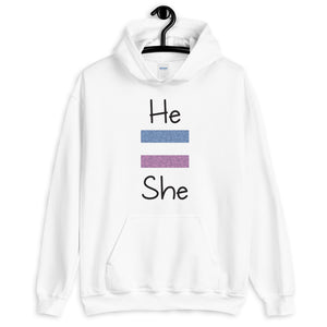 He Equals She Unisex Hooded Sweatshirt (More Colors)