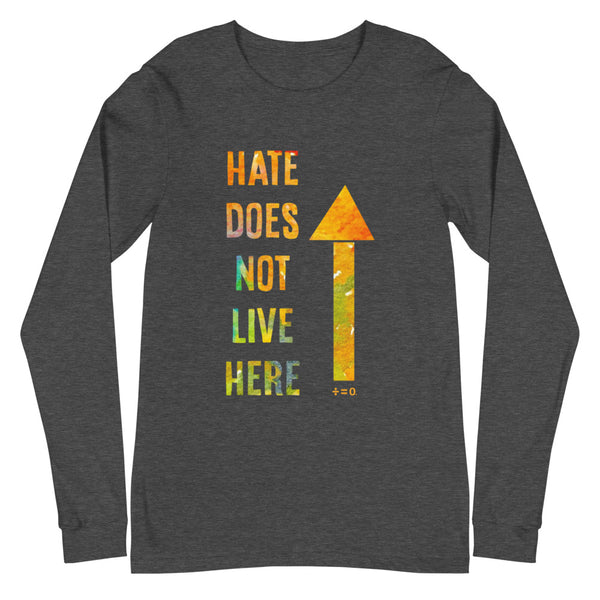 Hate Does Not Live Here Unisex Long Sleeve Tee (More Colors)