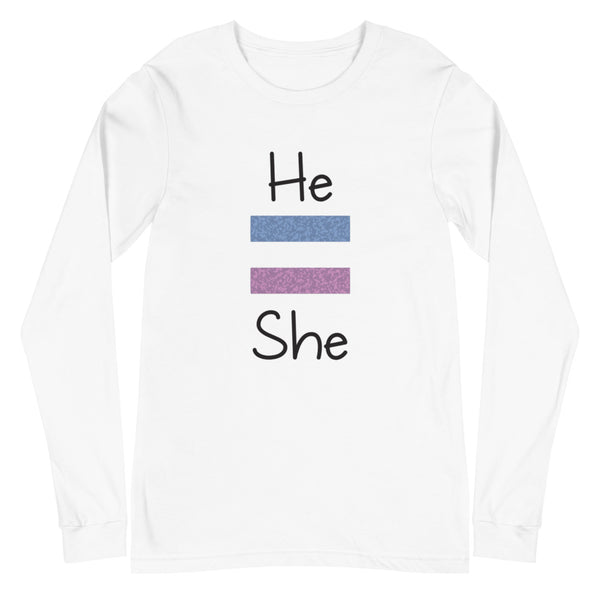 He Equals She Unisex Long Sleeve Tee (More Colors)