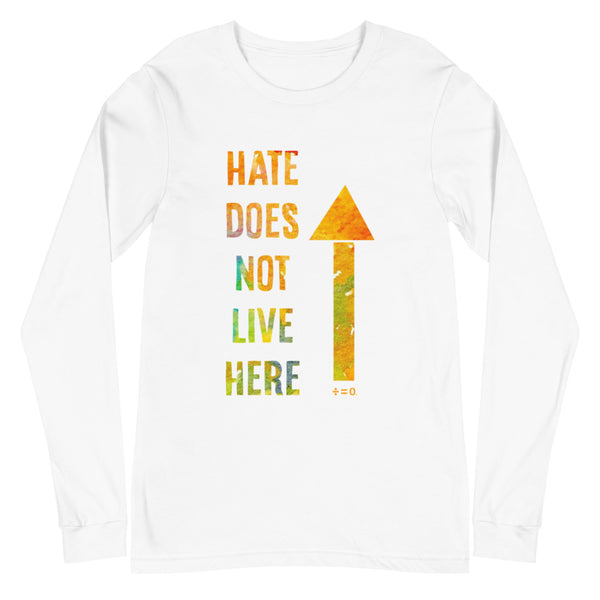 Hate Does Not Live Here Unisex Long Sleeve Tee (More Colors)