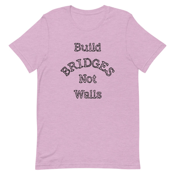 Build Bridges Not Walls Premium Unisex Tee (More Colors)