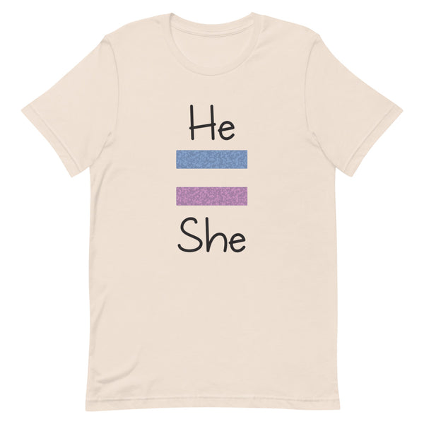 He Equals She Premium Unisex Tee (More Colors)