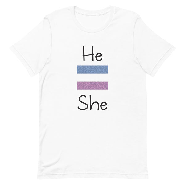 He Equals She Premium Unisex Tee (More Colors)