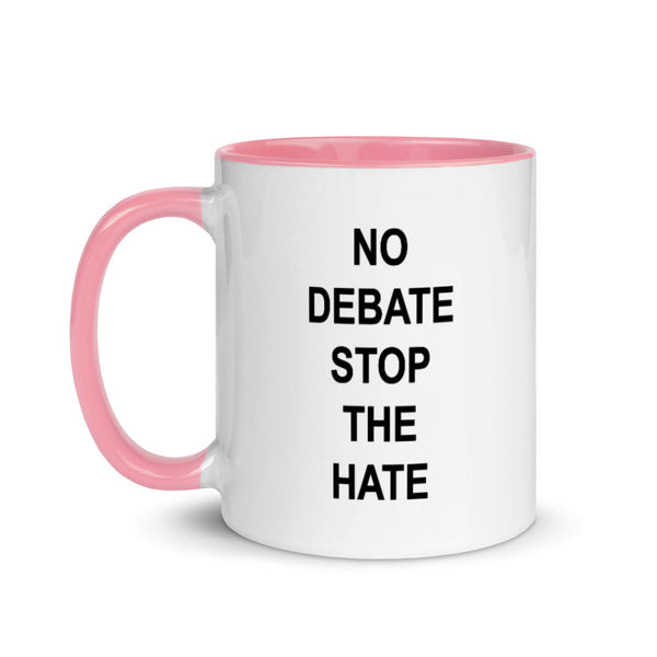 No Debate Stop the Hate Mug with Color Accents (More Colors)