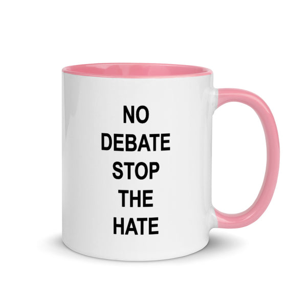 No Debate Stop the Hate Mug with Color Accents (More Colors)