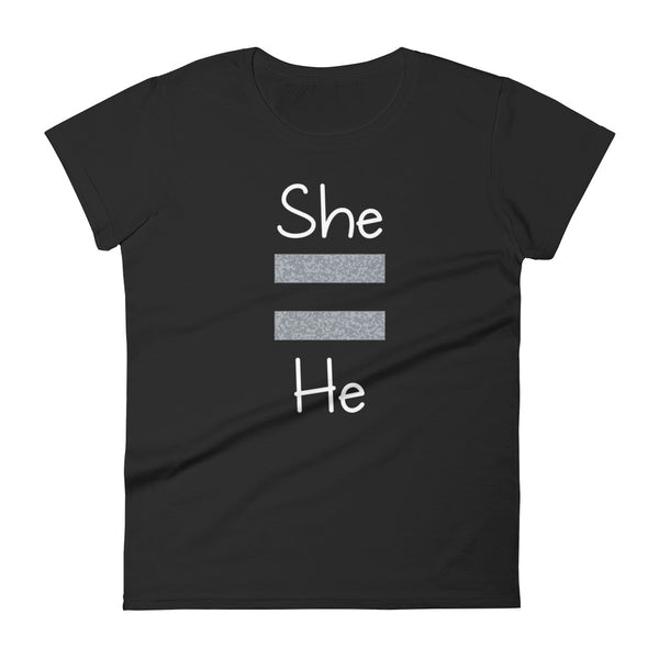She Equals He Women's Tee Dark (Gray For Dark/More Colors)