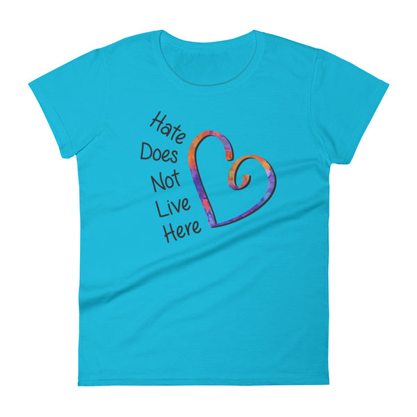 Hate Does Not Live Here Heart Women's Tee (More Colors)