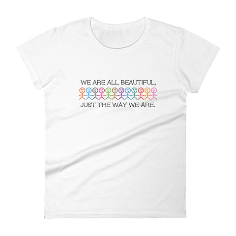 We Are All Beautiful Women's Tee (More Colors)