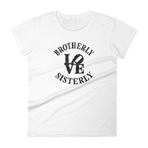 Brotherly Love Sisterly Love Women's Tee (More Colors)
