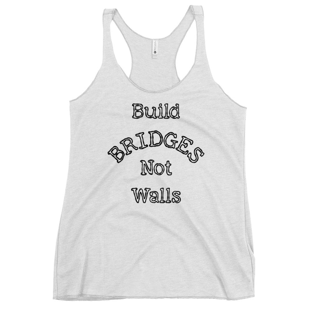 Build Bridges Not Walls Women's Racerback Tank (More Colors)