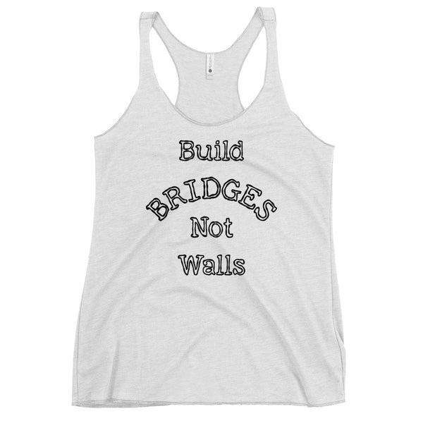 Build Bridges Not Walls Women's Racerback Tank (More Colors)