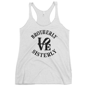 Brotherly Love Sisterly Love Women's Racerback Tank (More Colors)