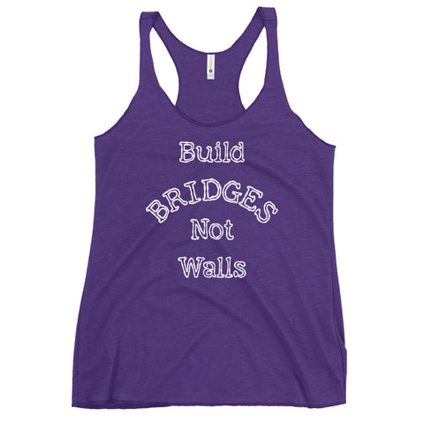 Build Bridges Not Walls Women's Racerback Tank (More Colors)